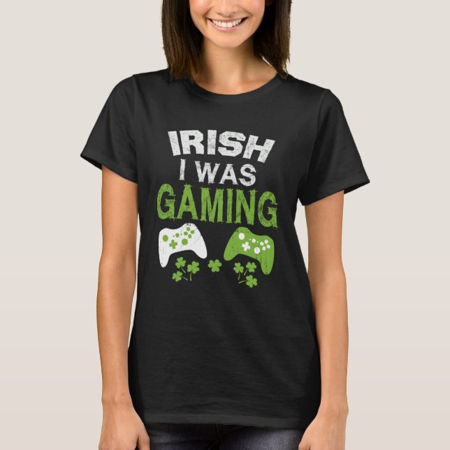 Irish I Was Gaming  St Patricks Day Gamer Boys Men T-Shirt (Front)