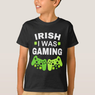 Irish I Was Gaming T-Shirt