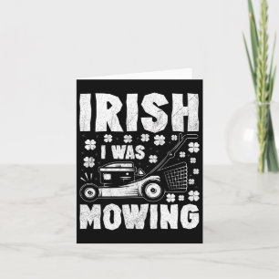 Irish I Was Mowing Lawn Mower Gardening St Patrick Card