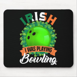 Irish I Was Playing Bowling Shamrocks Saint Patric Mouse Pad
