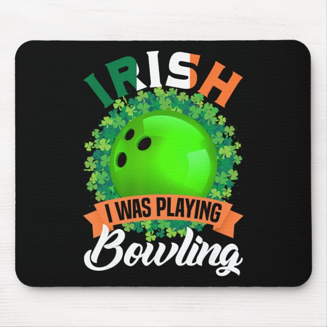 Irish I Was Playing Bowling Shamrocks Saint Patric Mouse Pad (Front)