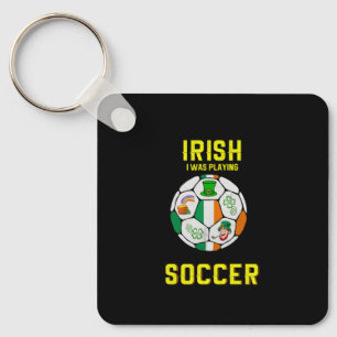 Irish I Was Playing Soccer - Ireland Pun Key Ring