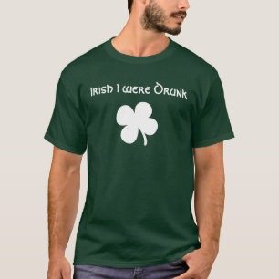 Irish I Were Drunk Shirt (Dark)