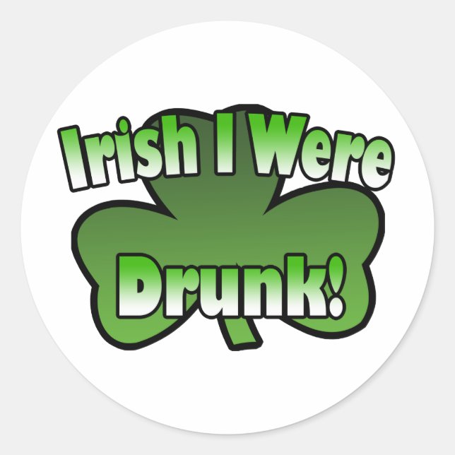 Irish I Were Drunk Sticker (Front)