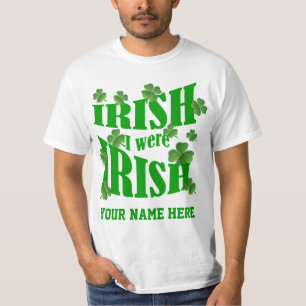 Irish I were Irish T-Shirt