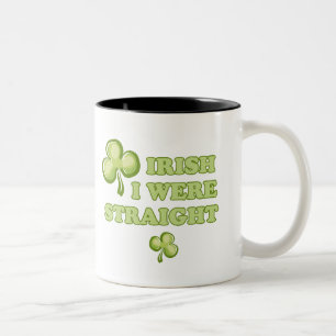 Irish I were straight Two-Tone Coffee Mug