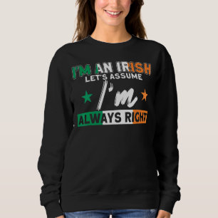 Irish I'm Always Right Flag Roots Ireland Sweatshirt