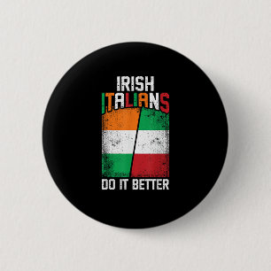 Irish Italian Funny Irish Italians Do It Better T- 6 Cm Round Badge
