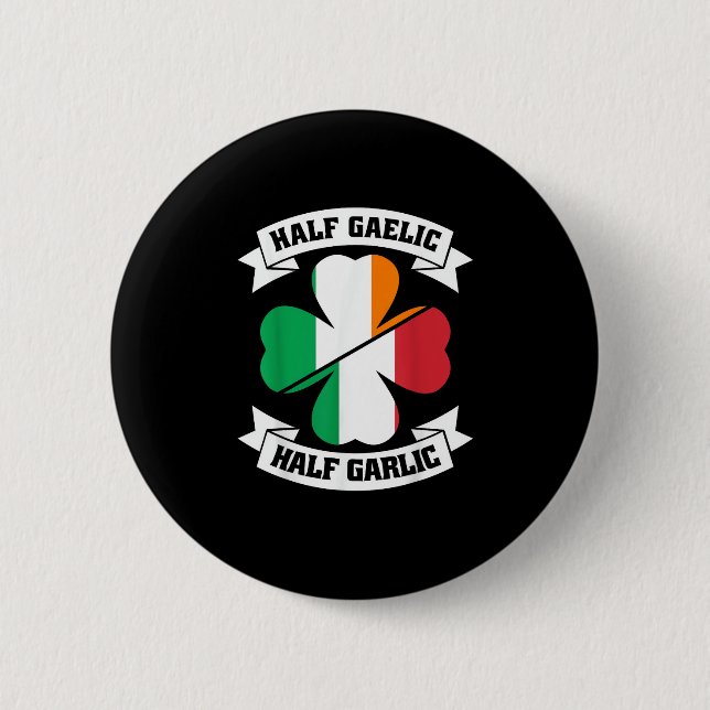 Irish Italian Half Gaelic Half Garlic Saint Patric 6 Cm Round Badge (Front)
