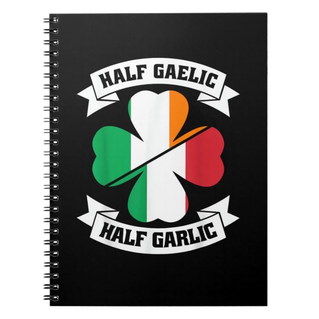 Irish Italian Half Gaelic Half Garlic Saint Patric Notebook (Front)