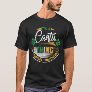 Irish - It's A Cantu Thing T-Shirt