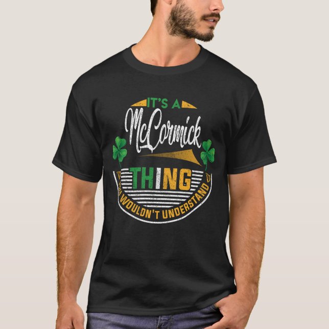 Irish - It's A McCormick Thing T-Shirt (Front)