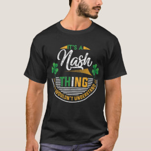 Irish - It's A Nash Thing T-Shirt