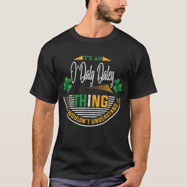 Irish - It's an O'Daly-Daley Thing T-Shirt (Front)
