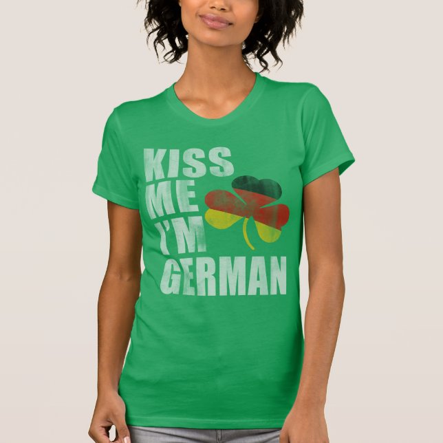 Irish Kiss Me I'm German St Patrick's Day T-Shirt (Front)