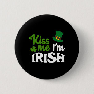 Irish Kiss Me Im Irish St Patricks Day  6 Cm Round Badge