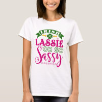 Irish Lassie Oh So Sassy St Patrick's Day