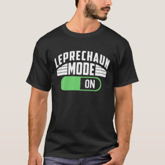 Irish Leprechaun Mode On Saint Patty's Day Shamroc T-Shirt