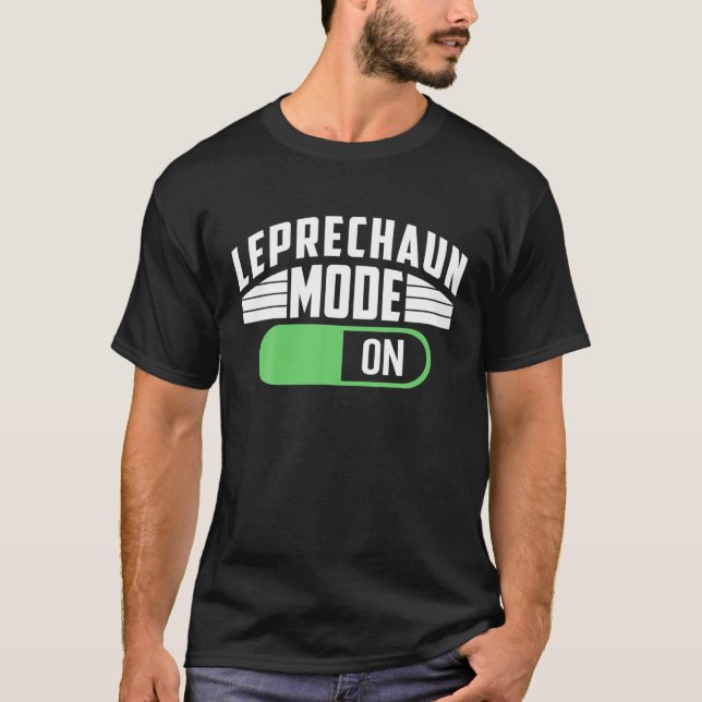 Irish Leprechaun Mode On Saint Patty's Day Shamroc T-Shirt (Front)