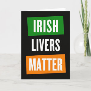Irish Livers Matter Funny Card
