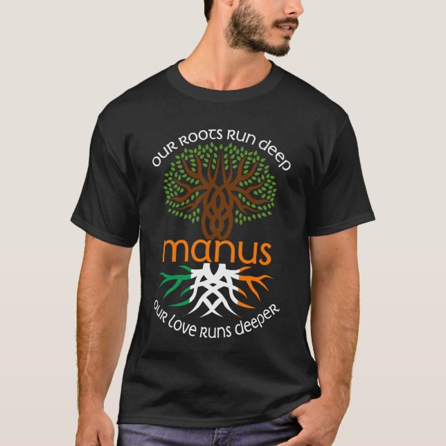 Irish MANUS Family Name Our Love Runs Deeper T-Shirt (Front)