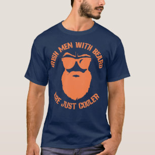 Irish men with beard are just cooler 2 T-Shirt