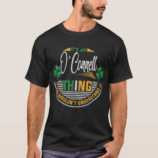 Irish - O'Connell Thing You Wouldn't Understand T-Shirt