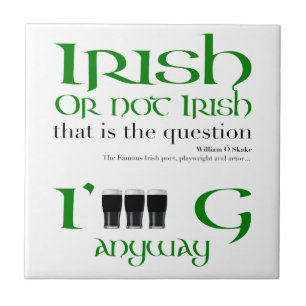 Irish or not Irish St Patrick's Day White Tile