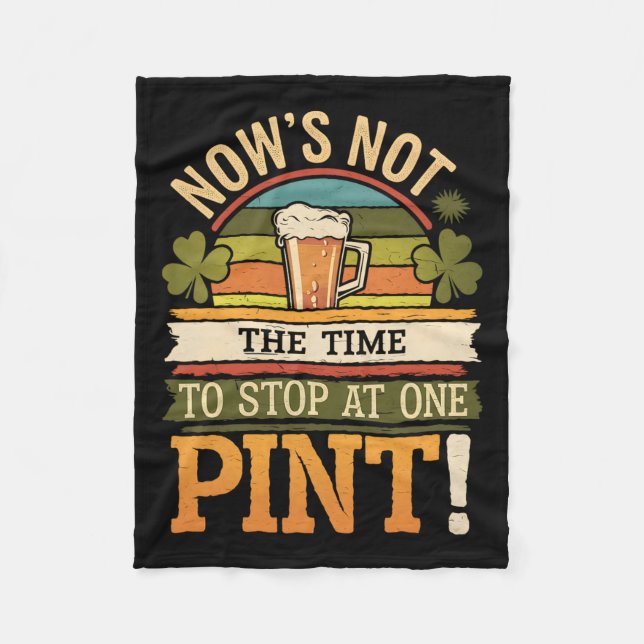 Irish Patty's Green St Paddy Funny Saint Patricks  Fleece Blanket (Front)