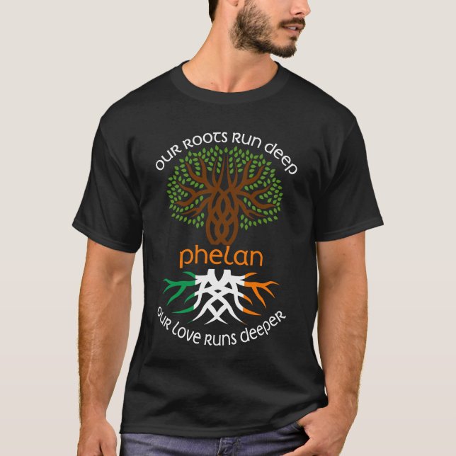 Irish PHELAN Family Name Our Love Runs Deeper T-Shirt (Front)