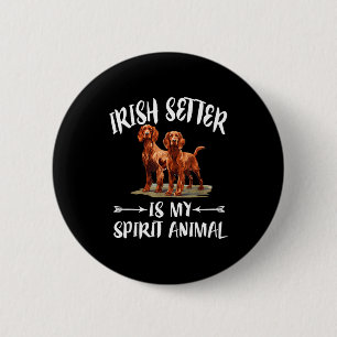 Irish Setter Dog Is My Spirit Animal  6 Cm Round Badge