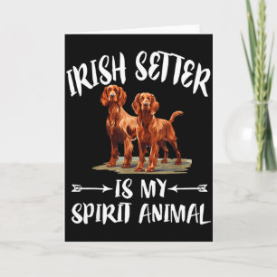 Irish Setter Dog Is My Spirit Animal Card