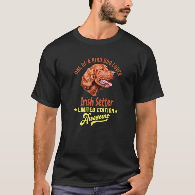 Irish Setter Dog One Of A Kind Dog  Irish Setter T-Shirt (Front)