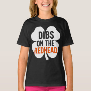 Irish Shamrock Dibs on the Redhead St. Paddy’s T-Shirt