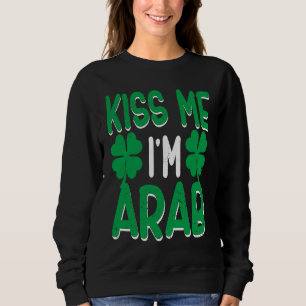 Irish Shamrock St Patricks Day Drinking UAE Kiss M Sweatshirt