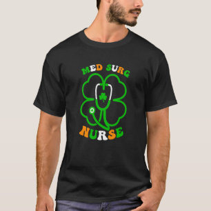 Irish Shamrock Stethoscope Med Surg Nurse St Patri T-Shirt