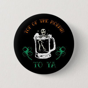 Irish St Patrcks day Top of the mornin to ya 6 Cm Round Badge