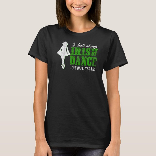Irish Step Dance Girl Ireland Dancing Irish Dance  T-Shirt (Front)