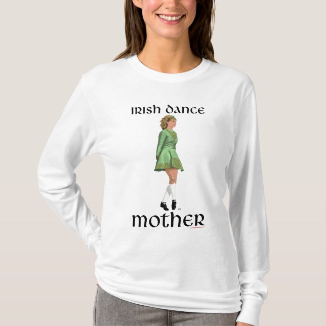 Irish Step Dance Mother - Green T-Shirt (Front)