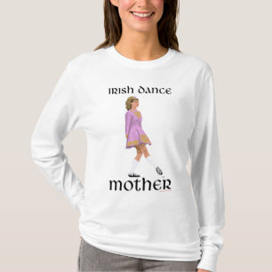 Irish Step Dance Mother T-Shirt