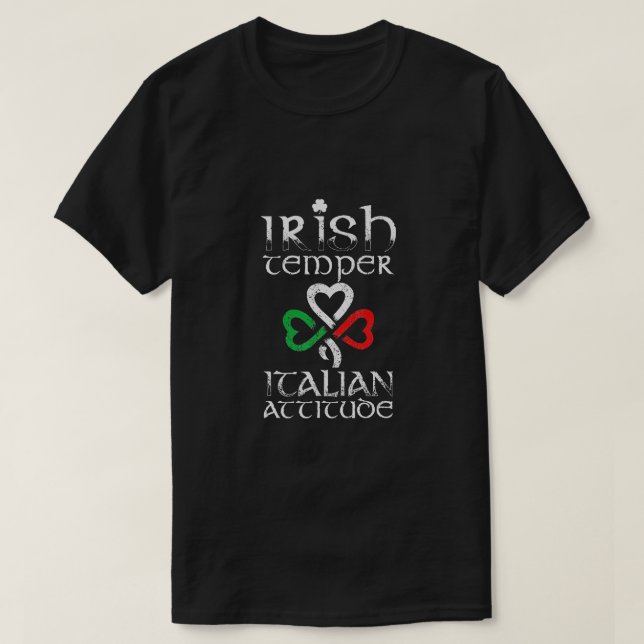IRISH TEMPER ITALIAN ATTITUDE Flag St Patricks Day T-Shirt (Design Front)