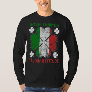 Irish Temper Italian Attitude Sahmrock St Patricks T-Shirt