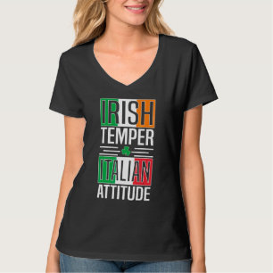 Irish Temper Italian Attitude St Patricks Day Iris T-Shirt