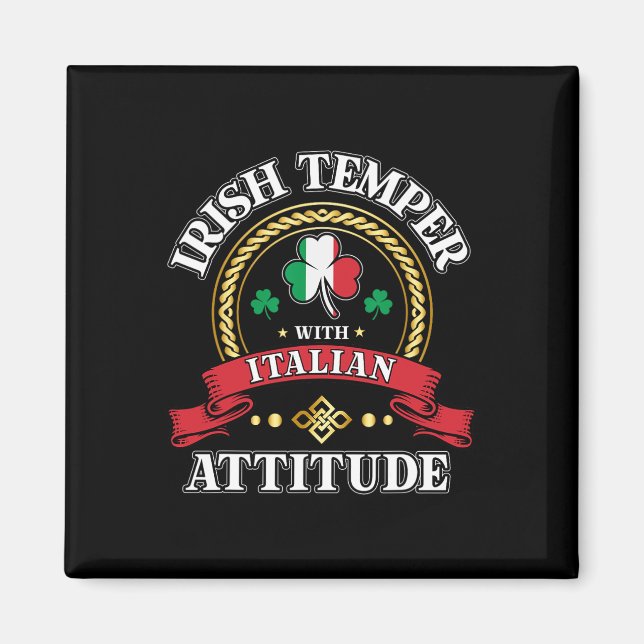 Irish Temper Italian Attitude St. Patricks Day Sha Magnet (Front)