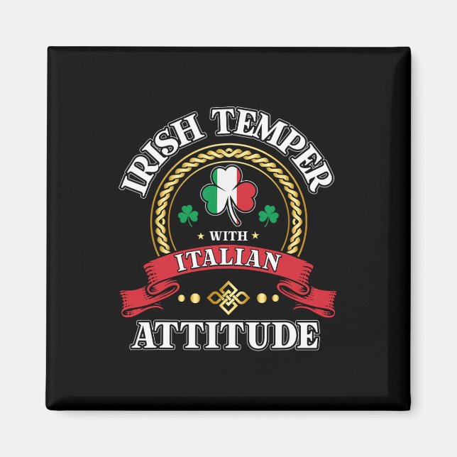 Irish Temper Italian Attitude St. Patricks Day Sha Magnet (Front)