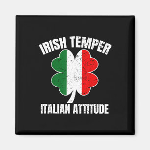 Irish Temper Italian Attitude St Patricks Italian Magnet