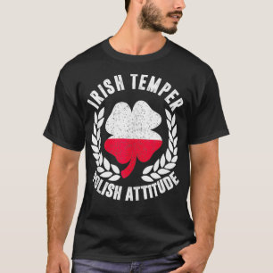 Irish Temper Polish Attitude Flag  St Patricks  T-Shirt