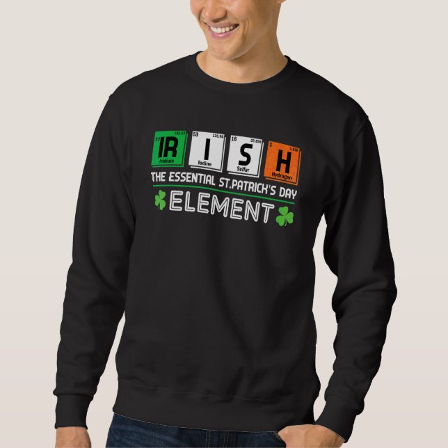 Irish The Essential St Patrick's Day Element Teach Sweatshirt (Front)