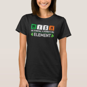 Irish The Essential St Patrick's Day Element Teach T-Shirt