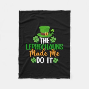 Irish The Leprechauns Made Me Do It Fleece Blanket
